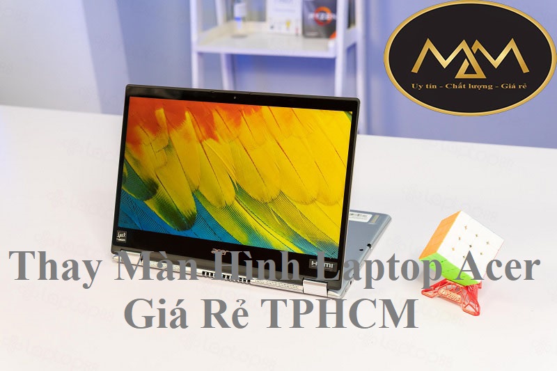 Thay màn hình laptop Acer giá rẻ TPHCM