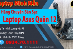 ĐỊA CHỈ BÁN SẠC LAPTOP ASUS UY TÍN QUẬN 12