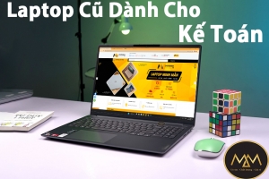 LAPTOP CŨ DÀNH CHO KẾ TOÁN