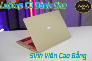 LAPTOP CŨ DÀNH CHI SINH VIÊN CAO ĐẲNG