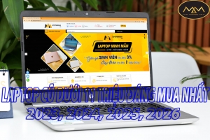 Laptop Cũ Dưới 11 Triệu Đáng Mua Nhất 2023, 2024, 2025, 2026