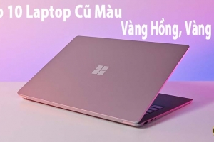 TOP 10 MẪU LAPTOP CŨ MÀU VÀNG HỒNG, VÀNG GOLD SIÊU ĐẸP