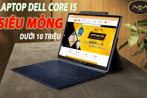 TOP 5 LAPTOP DELL CORE I5 SIÊU MỎNG