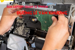 SỬA LAPTOP ĐƯỜNG LÊ VĂN KHƯƠNG QUẬN 12 TPHCM