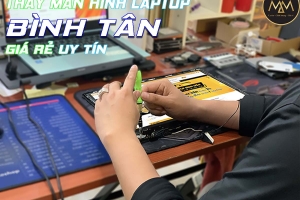 Thay Màn Hình Laptop Bình Tân Uy Tín Giá Rẻ