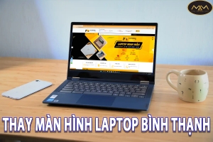 THAY MÀN HÌNH LAPTOP BÌNH THẠNH