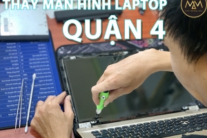 THAY MÀN HÌNH LAPTOP UY TÍN GIÁ RẺ QUẬN 4