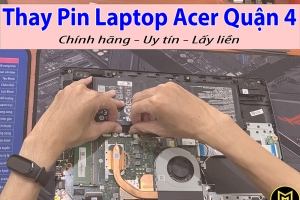 THAY PIN LAPTOP ACER CHÍNH HÃNG QUẬN 4 UY TÍN