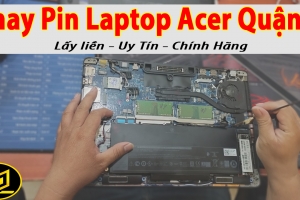 ĐỊA ĐIỂM CHUYÊN THAY PIN LAPTOP ACER QUẬN 7 UY TÍN CHÍNH HÃNG