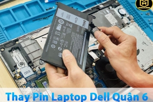 THAY PIN LAPTOP DELL QUẬN 6 UY TÍN CHÍNH HÃNG