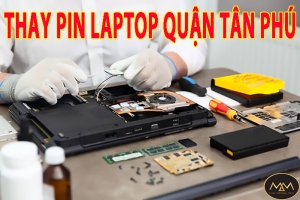 THAY PIN LAPTOP QUẬN TÂN PHÚ CHẤT LƯỢNG