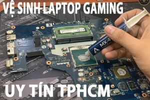 VỆ SINH BÔI KEO LAPTOP GAMING UY TÍN TPHCM